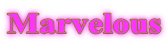 Marvelous
